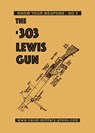 THE .303 LEWIS GUN - Nicholson & Watson - 9781474539456