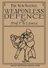 THE NEW SCIENCE Weaponless Defence - Frank S Lewis - 9781474540704
