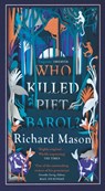 Who Killed Piet Barol? - Richard Mason - 9781474602365