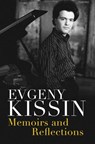 Memoirs and Reflections - Evgeny Kissin - 9781474603126