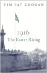 1916: The Easter Rising - Tim Pat Coogan - 9781474605083