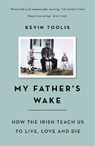 My Father's Wake - Kevin Toolis - 9781474605243