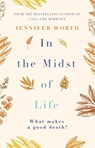 In the Midst of Life - Jennifer Worth - 9781474606660