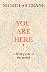 You Are Here - Nicholas Crane - 9781474608312