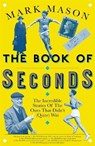 The Book of Seconds - MASON,  Mark - 9781474608473
