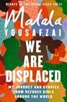 We Are Displaced - Malala Yousafzai - 9781474610056