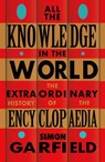 All the Knowledge in the World - Simon Garfield - 9781474610797