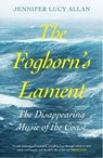 The Foghorn's Lament - Jennifer Lucy Allan - 9781474615051