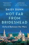 Not Far From Brideshead - Daisy Dunn - 9781474615587