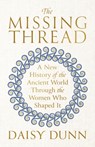 The Missing Thread - Daisy Dunn - 9781474615617