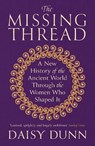 The Missing Thread - Daisy Dunn - 9781474615631