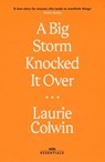 A Big Storm Knocked it Over - Laurie Colwin - 9781474615976
