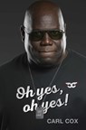 Oh yes, oh yes! - Carl Cox - 9781474616317