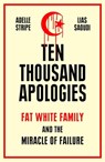 Ten Thousand Apologies - Adelle Stripe ; Lias Saoudi - 9781474617864