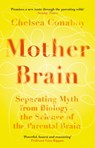 Mother Brain - Chelsea Conaboy - 9781474618380
