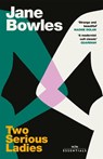 Two Serious Ladies - Jane Bowles - 9781474620406