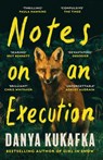Notes on an Execution - Danya Kukafka - 9781474625975