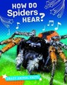 How Do Spiders Hear? - Nancy Furstinger - 9781474775120