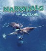 Narwhals Are Awesome - Jaclyn Jaycox - 9781474786409