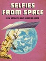 Selfies from Space - Tamra B. Orr - 9781474788540