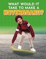 What Would it Take to Build a Hoverboard? - Anita Nahta Amin - 9781474793490