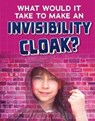 What would it Take to Make an Invisibility Cloak? - Clara MacCarald - 9781474793513