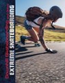 Downhill Skateboarding and Other Extreme Skateboarding - Drew Lyon - 9781474796798