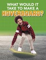 What Would it Take to Build a Hoverboard? - AMIN,  Anita Nahta - 9781474796903