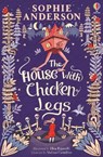 The House with Chicken Legs - Sophie Anderson - 9781474940665