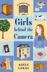 Girls Behind the Camera - Adèle Geras - 9781474958639