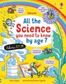 All the Science You Need to Know by Age 7 - Katie Daynes - 9781474968966