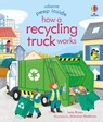 Peep Inside How a Recycling Truck Works - Lara Bryan - 9781474986083