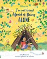 I'm Not (Very) Afraid of Being Alone - Anna Milbourne - 9781474986090