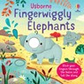 Fingerwiggly Elephants - Felicity Brooks - 9781474986793