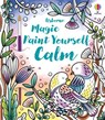 Magic Paint Yourself Calm - Abigail Wheatley - 9781474995559