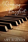 Running Barefoot - Amy Sutorius Harmon - 9781475043747
