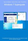 Windows 7 Superguide: Master Microsoft's newest operating system quickly and easily - P. Buxton - 9781475046946