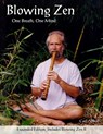 Blowing Zen: Expanded Edition: One Breath One Mind, Shakuhachi Flute Meditation - Carl Abbott - 9781475200584