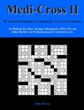 Medi-Cross II: 50 Advanced Medical Terminology Crossword Puzzles for Medical, Pre-Med, Nursing, Chiropractic, Emts, Pts and Other Hea - John McLeod - 9781475250435