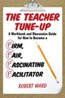 The Teacher Tune-Up - WARD,  Robert - 9781475822878