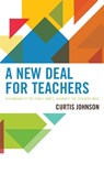 A New Deal for Teachers - Curtis Johnson - 9781475853100