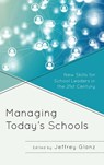 Managing Today’s Schools - Jeffrey Glanz - 9781475862485