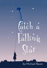 Catch a Falling Star - Michael Beyer - 9781475945591