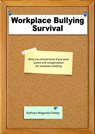 Workplace Bullying Survival - Kathryn-Magnolia Feeley - 9781476003979