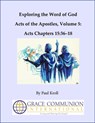 Exploring the Word of God Acts of the Apostles Volume 5: Chapters 15:36–18 - Paul Kroll - 9781476005744