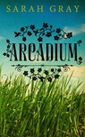 Arcadium - Sarah Gray - 9781476006338