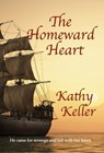 The Homeward Heart - Kathy Keller - 9781476023601