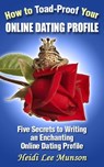 How To Toad-Proof Your Online Dating Profile: 5 Secrets To Writing An Enchanting Online Dating Profile - Heidi Lee Munson - 9781476028590