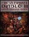 The Ultimate Diablo 3 Gold Making Guide - Josh Abbott - 9781476037820