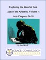 Exploring the Word of God Acts of the Apostles Volume 7: Chapters 24–28 - Paul Kroll - 9781476038100
